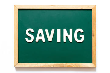 Fototapeta premium Green blackboard and wood frame with word saving on white background