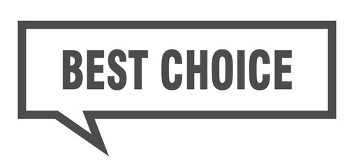 best choice sign. best choice square speech bubble. best choice