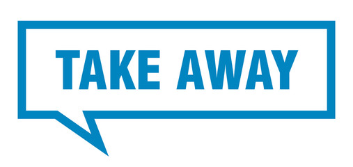 take away sign. take away square speech bubble. take away