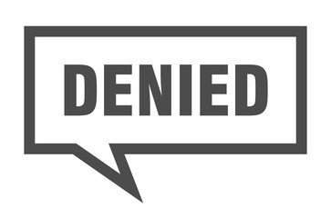 denied sign. denied square speech bubble. denied