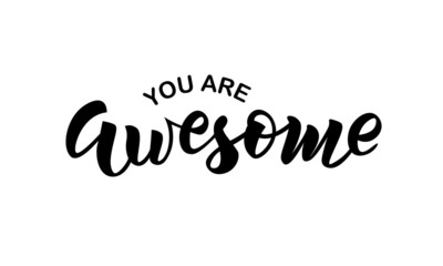 You are awesome text. Hand lettering typography for t-shirt design, birthday party, greeting card, party invitation, logo, badge, patch, icon, banner template. Vector illustration. 