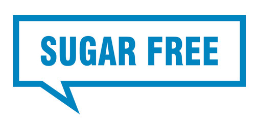 sugar free sign. sugar free square speech bubble. sugar free