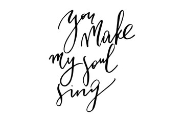 Phrase valentines day You make my soul sing handwritten text vector