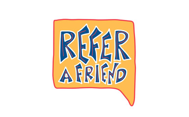 Refer a friend stylized quote. Vector  text.