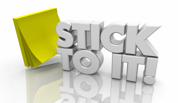 Stick to It Yellow Sticky Notes Persistence Commitment 3d Illustration