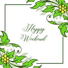 Decorative various card of happy weekend, with shape pattern leaf flower frame. Vector