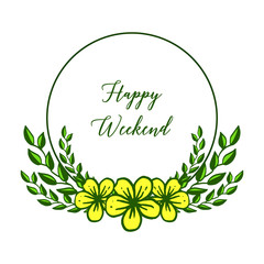 Decorative various card of happy weekend, with shape pattern leaf flower frame. Vector