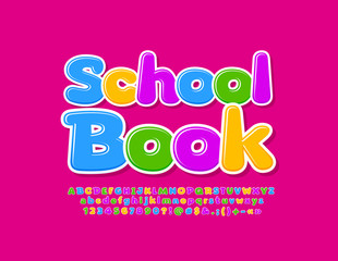 Vector creative sign School Book with bright Alphabet Letters, Numbers and Symbols. Colorful shiny Font