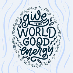 Inspirational quote. Hand drawn vintage illustration with lettering and decoration elements. Drawing for prints on t-shirts and bags, stationary or poster.