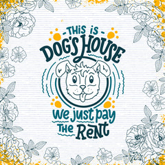 Dog funny quote. Cute poster and t-shirt print. Hand drawn lettering typography design. Vector