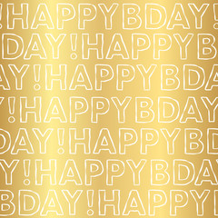 Vector Happy Birthday typography seamless background pattern. Golden shiny happy bday design great for wrapping paper and coupon cards.