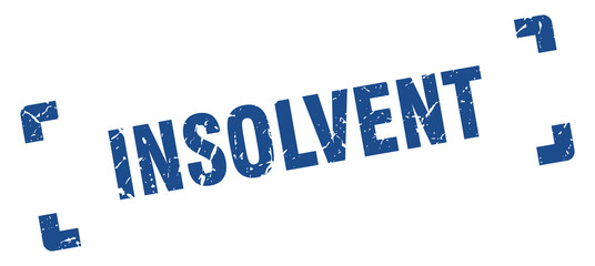 insolvent stamp. insolvent square grunge sign. insolvent
