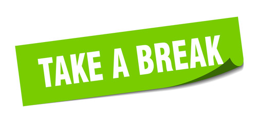 take a break sticker. take a break square isolated sign. take a break