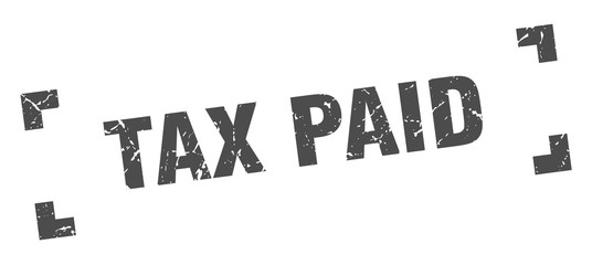 tax paid stamp. tax paid square grunge sign. tax paid