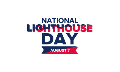 National Lighthouse Day. Holiday, celebrated annual in August 7. Navigational aid for maritime pilots at sea. Design with lighthouse. Poster, greeting card, banner and background. Vector illustration