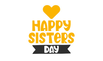 National Sisters Day in United States. Happy family holiday, celebrated annual in August. Happy sisters, woman festival. Girl concept. Poster, greeting card, banner and background. Vector illustration