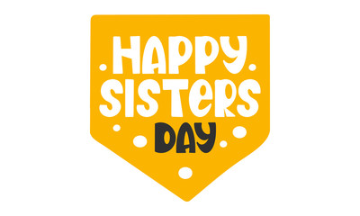 National Sisters Day in United States. Happy family holiday, celebrated annual in August. Happy sisters, woman festival. Girl concept. Poster, greeting card, banner and background. Vector illustration