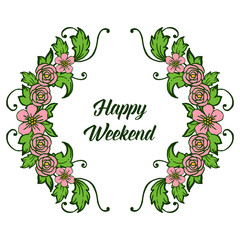Template various card of happy weekend, motivational of pink wreath frame beautiful. Vector