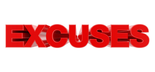 EXCUSES red word on white background illustration 3D rendering