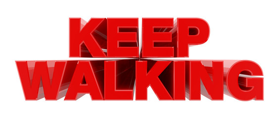 KEEP WALKING red word on white background illustration 3D rendering