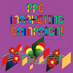 Text sign showing Ppc Marketing Campaign. Conceptual photo pay a fee each time one of their ads is clicked Colorful Instrument Maracas Handmade Flowers and Curved Musical Staff