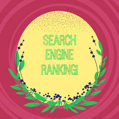 Text sign showing Search Engine Ranking. Conceptual photo Rank at which site appears in the search engine query Blank Color Oval Shape with Leaves and Buds as Border for Invitation