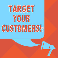 Fototapeta premium Handwriting text Target Your Customers. Concept meaning Aim those clients who are most likely to buy from you Color Silhouette of Blank Square Speech Bubble and Megaphone photo