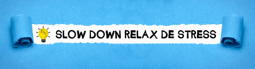 Slow down relax de stress	