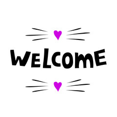 Welcome. The inscription on the card, poster, notebook. Lettering on a white background. Vector.