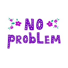 No problem. The inscription on the card, poster, notebook. Lettering on a white background. Vector.