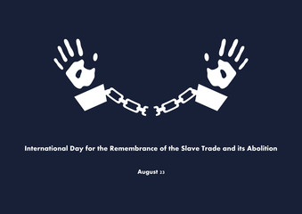 Fototapeta premium International Day for the Remembrance of the Slave Trade and Its Abolition vector. Prisoner with handcuffs. Hand in Chains vector. Day for the Remembrance of the Slave Poster, August 23. Important day