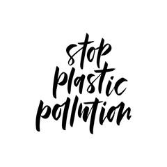 Fototapeta premium Stop plastic pollution black ink lettering