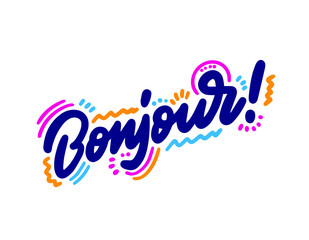 Bonjour! Modern lettering calligraphy. Hand drawn motivational illustration. hello in french © visio