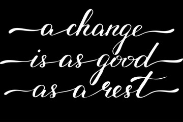 Phrase a change is as good as a rest handwritten text vector