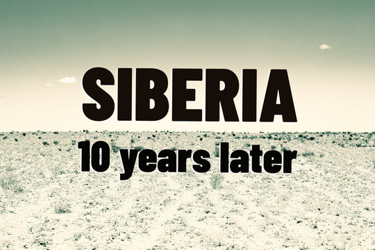 . Desert with the inscription Siberia 10 years later © Andy Shell
