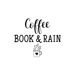 Coffee book and rain. Vector illustration. Lettering. Ink illustration.
