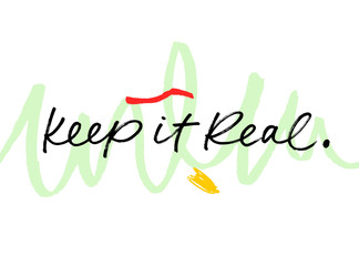Keep it real vector brush calligraphy on abstract background. Motivating slogan