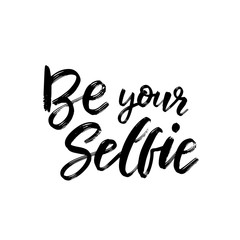 Be your selfie typography / Vector illustration design / Textile graphic t shirt print