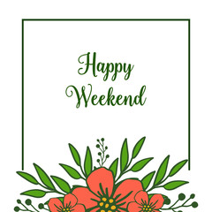 Design template banner for happy weekend, with plants decoration, green leaves and orange wreath frame. Vector