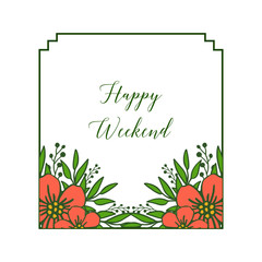 Texture orange flower frame elegant, poster of happy weekend. Vector