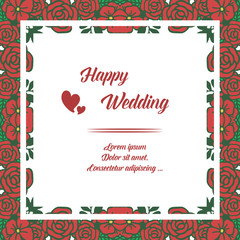 Lettering of happy wedding, red flower frame, vintage card for greeting, invitation. Vector