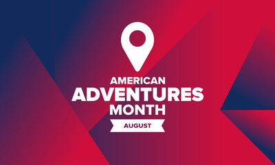 American Adventure Month in August. United States is beautiful and wonderful country. A time of travel, exploring the landscapes of North, South, and Central America. Poster, card, banner. Vector