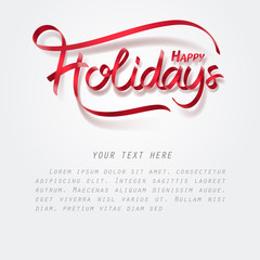 Red ribbon of Happy holidays calligraphy hand lettering