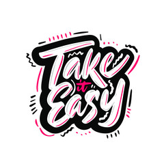 take it easy slogan for t-shirt print design