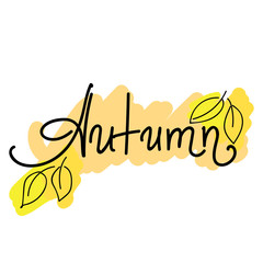 handwritten lettering composition Autumn with yellow leaves. Hand-drawn color illustration. Isolated on white background.