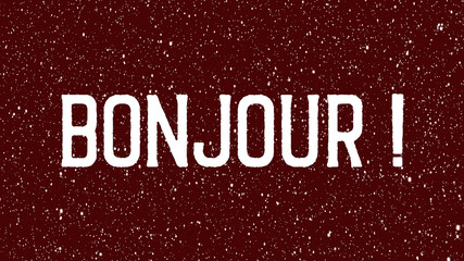 Animated text of "Bonjour". French Hello, hi isolated letter. © Ser