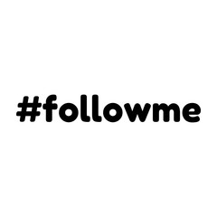 Follow me. Hashtag, text or phrase. Lettering for greeting cards, prints or designs.