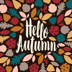 Vector illustration with calligraphic inscription Hello Autumn on the background of colorful autumn leaves in retro style. Suitable for flyers, leaflets, banners or posters