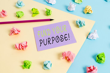 Word writing text Find Your Purpose. Business photo showcasing reason for something is done or for...
