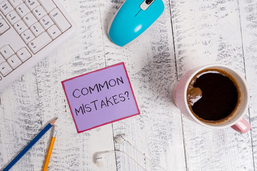 Handwriting text Common Mistakes question. Conceptual photo repeat act or judgement misguided or...